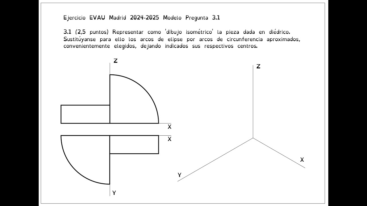 Ejercicio EVAU Madrid 2024 2025 Modelo Pregunta 3 1 Sistema Axonométrico Bachillerato Selectividad