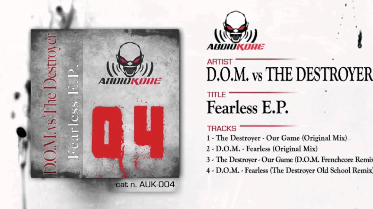 Watch D.O.M. - Fearless (The Destroyer Old School Rmx) on YouTube Watch D.O.M. - Fearless (The Destroyer Old School Rmx) on YouTube
