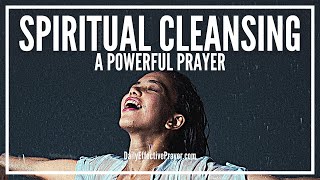 Prayer For Spiritual Cleansing | Prayers For Cleansing and Freedom