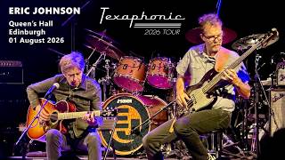 Eric Johnson Acoustic Live (Resolution, Abelia, Chester) Texaphonic 2026, Edinburgh Queens Hall