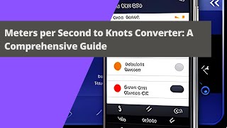 Master Meters per Second to Knots Conversion A Comprehensive Guide for Pilots, Sailors & Meteorologi