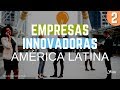 10 empresas innovadoras de América Latina negocios rentables parte 2