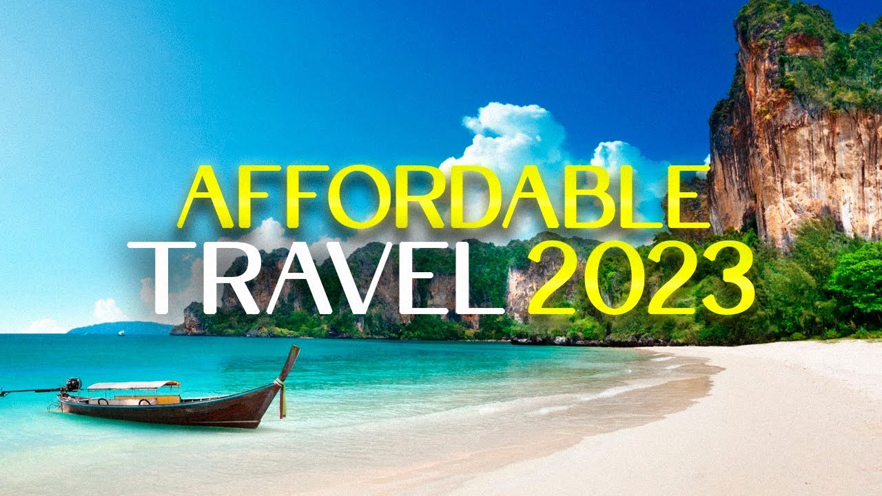 Travel on a Budget: 2023 Best Travel Destinations