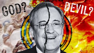 The Truth Behind Florentino Pérez (Real Madrid's President)