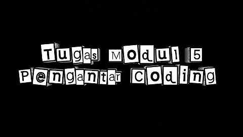 Tugas Modul 5 Pengantar Coding
