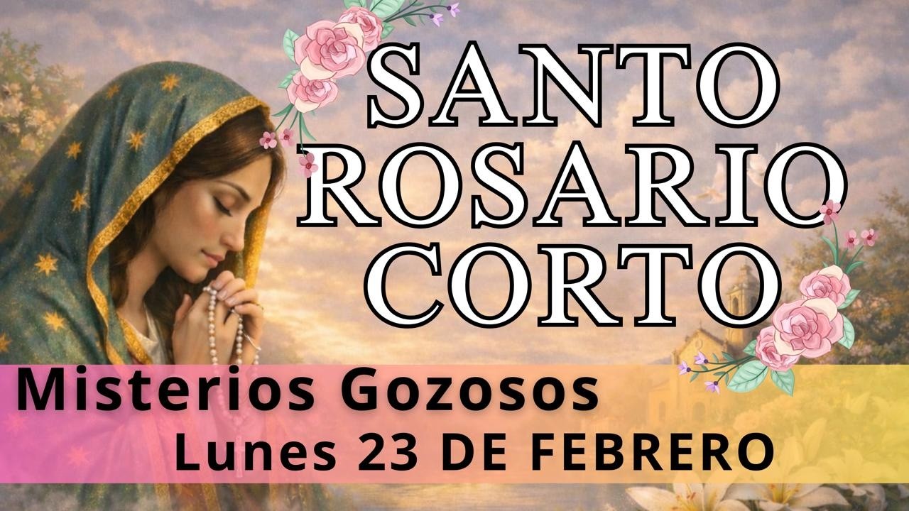 SANTO ROSARIO CORTO DE HOY 📿| LUNES 23 DE FEBRERO DEL 2026 📆 | MISTERIOS GOZOSOS ✨🌹