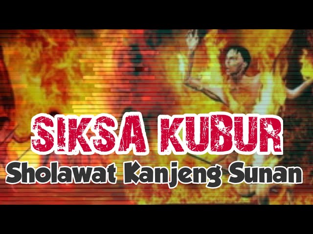 SIKSA KUBUR || SHOLAWAT KANJENG SUNAN class=