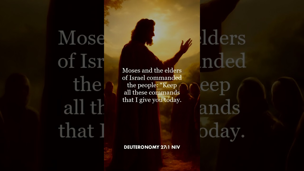 Deuteronomy 27:1 (NIV)