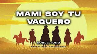 MAMI SOY TU VAQUERO (Version Dembow) | By Baby J Produciendo