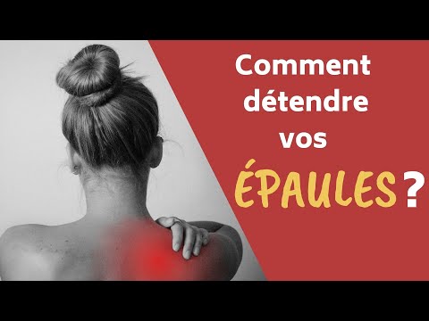 Vidéo: Comment Détendre Vos épaules