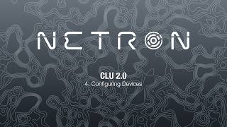 NETRON CLU 2 - 4. Configuring Devices