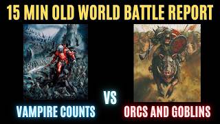 15 Minute Battle Report- Warhammer Old World: Vampire Counts vs Orcs and Goblins Nomadic Waaagh