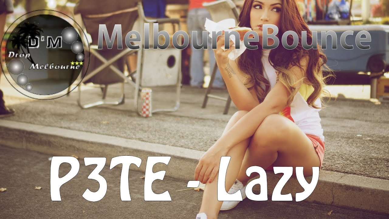 P3te Lazy Original Mix Youtube