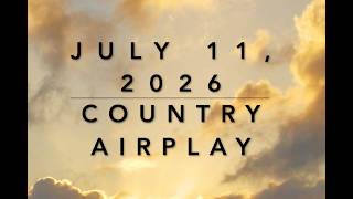 Billboard Top 60 Country Airplay (July 11, 2026)