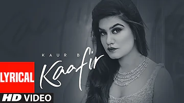Kaur B: Kaafir (Lyrical Song) Goldboy | Jung Sandhu | Latest Punjabi Songs