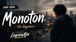 Monoton - Tito Bagaskoro (Official Lyric Music)