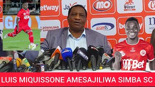 CRENTIUS MAGORI: ATHIBITISHA LUIS MIQUISSONE AMESAJILIWA SIMBA SC