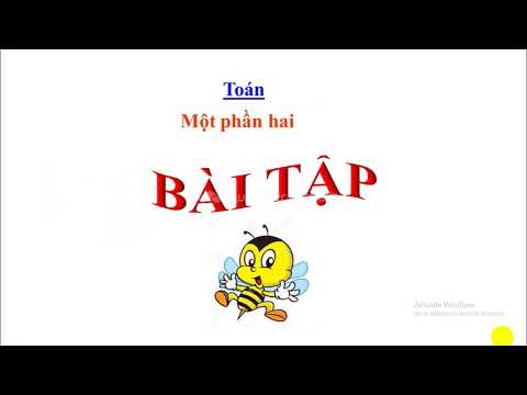 Tuần 22 - Môn toán lớp 2 - Bài một phần hai + luyện tập