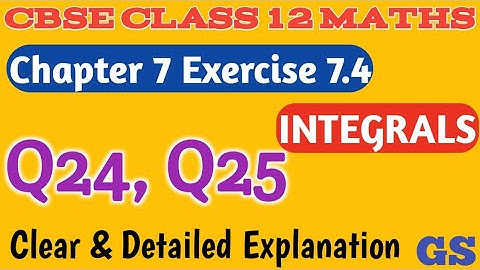 Chapter 7 - Exercise 7.4 (Q24, Q25)  INTEGRALS - CBSE Class 12th Maths in  Tamil - NCERT - GS