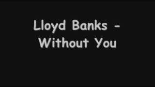 Lloyd Banks - Without You