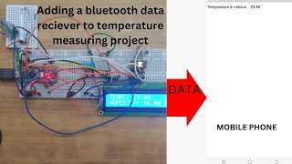 I added bluetooth to the temperature moniter project using HC05 module