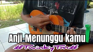 Anji-Menunggu kamu by TwinkyTm||Cover ukulele Senar3