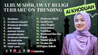 Sholawat Terbaru || Ai Khodijah Full Album Sholawat On Trending 2023 || Sholatun - Ya Khoiro Maulid