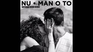 Nu - Man O To  (Batuhan Kınık Remix) Resimi