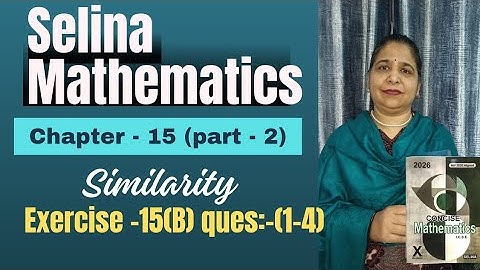 Ch -15  (Similarity) Exercise -15( B)  Questions :-(1-4) # class # 10th icse # Selina math #2025-26#