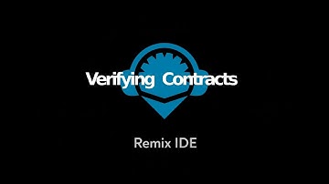 Remix IDE Tutorial - Verifying Contracts