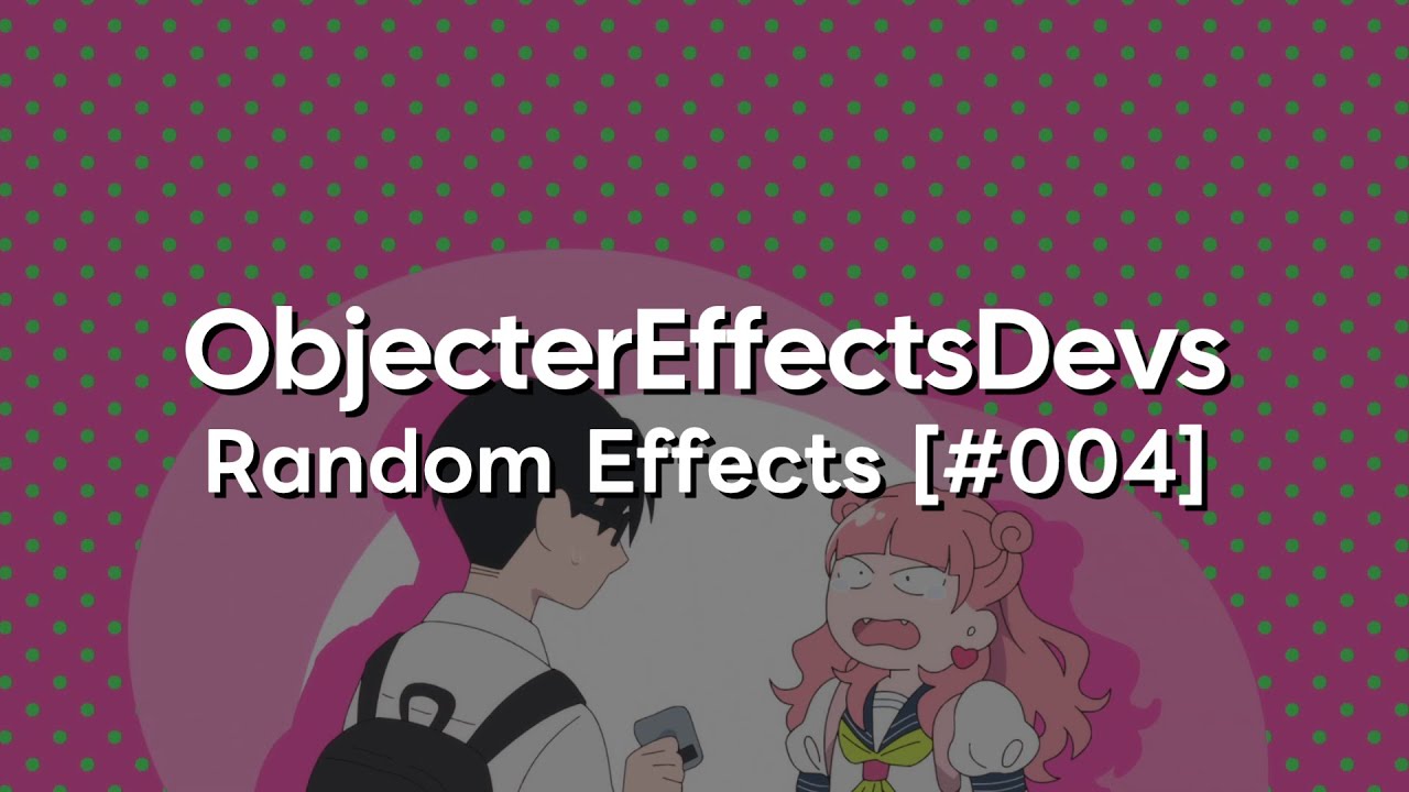 ObjecterEffectsDevs Random Effects [#004] - YouTube