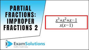 Partial fractions : Improper fractions 2 : ExamSolutions