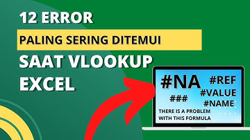 SOLUSI Error Vlookup #NA REF VALUE yang Sering Terjadi di EXCEL
