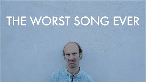 The Worst Song Ever