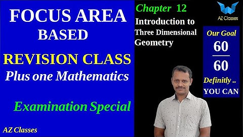 Focus Area/Introduction to three dimensional geometry/Chapter 12/+1 maths/revision class/Az classes