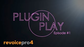 Plugin Play Episode #1 (Revoice Pro 4)