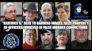 “Beatrice 6,” Seek to Garnish Wages, Seize Property of Officers Involved in False Murder Convictions