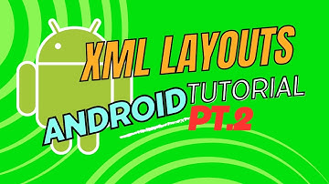 Android Studio Tutorial - XML Layouts Pt.2