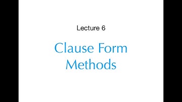 Logic and Proof, Lecture 6: Clause Form Methods. Live version