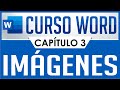 Curso Word - Capitulo 3, Insertar Imágenes