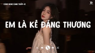 Nhạc Lofi Chill Gây Nghiện Hay Nhất 2024 ♬ Em Là Kẻ Đáng Thương, Tình Ta Hai Ngã, Ngày Em Cưới