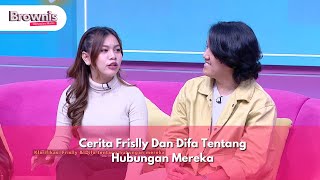 Klarifikasi Dari Frislly Dan Difa Tentang Hubungan Mereka - BROWNIS (24/09/24) P2