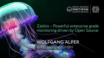 OSMC 2023 | Zabbix – Powerful enterprise grade monitoring driven by Open Source by Wolfgang Alper