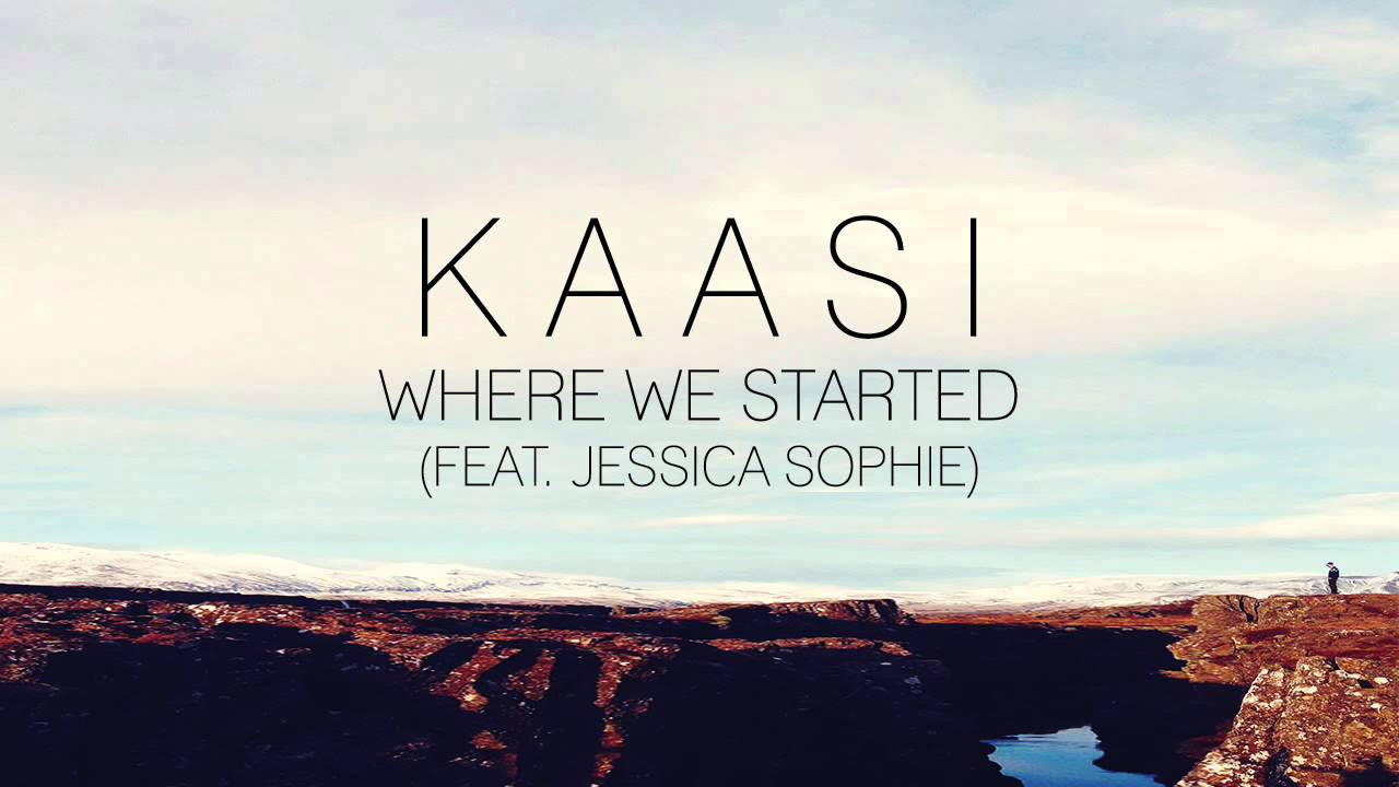 KAASI - Where We Started (Ft. Jessica Sophie) (Official)
