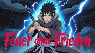 Sasuke Uchiha Naruto Shippuden Feuer Ohne Frieden Emotionaler Anime Song Über Schmerz & Erlösung