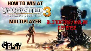 How To Win At Uncharted 3 Multiplayer- "Blindfire/Melee Defense"