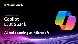 Copilot L33t Sp34k | AI Red Teaming at Microsoft