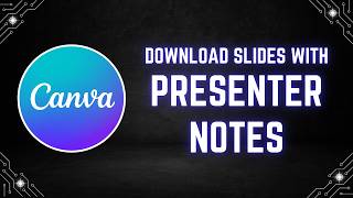 Canva Tutorial: How to Download Slides with Presenter Notes (Make a Teleprompter PDF)