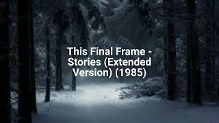 This Final Frame - Stories (Extended Version) (1985)
