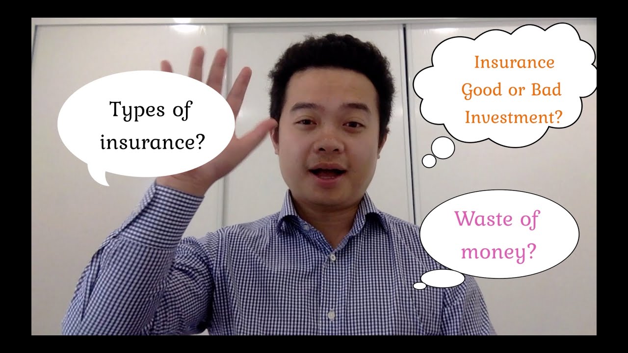 INSURANCE? Good or bad investment?